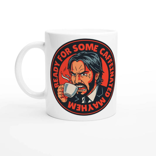 "Ready for Some Caffeinated Mayhem" Mug - Action Movie Fan Gift, Coffee Lover Cup, Keanu Reeves Inspired
