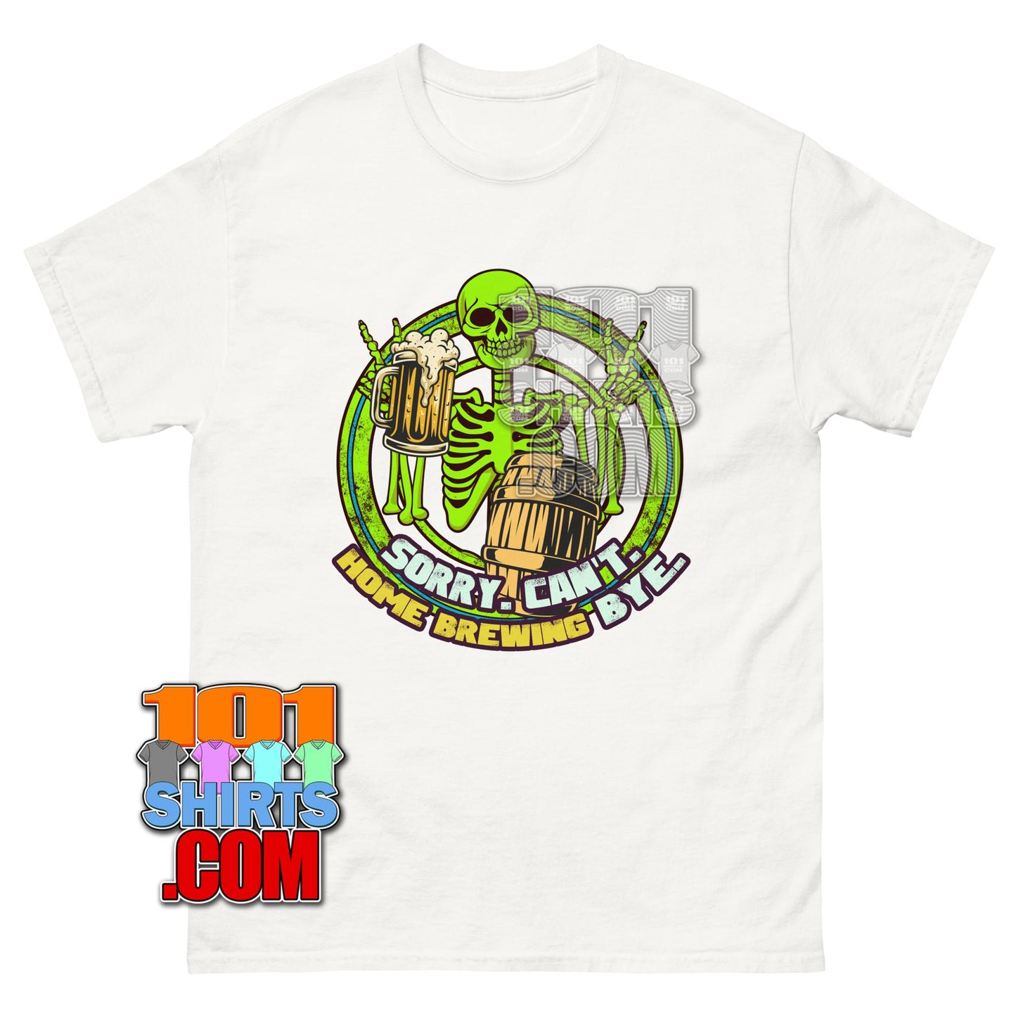 Sorry Can't Home Brewing Bye T-Shirt | Funny Beer & Skeleton Homebrewer Tee