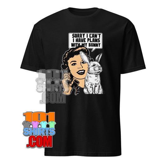 "Sorry, I Can't: Plans with My Bunny" T-Shirt: Funny, Retro & Bunny Lover Tee - Perfect Gift for Pet Owners!