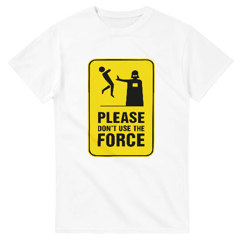 Darth Vader Don't Use The Force T-Shirt | Funny Star Wars Tee | Sci-Fi Humor