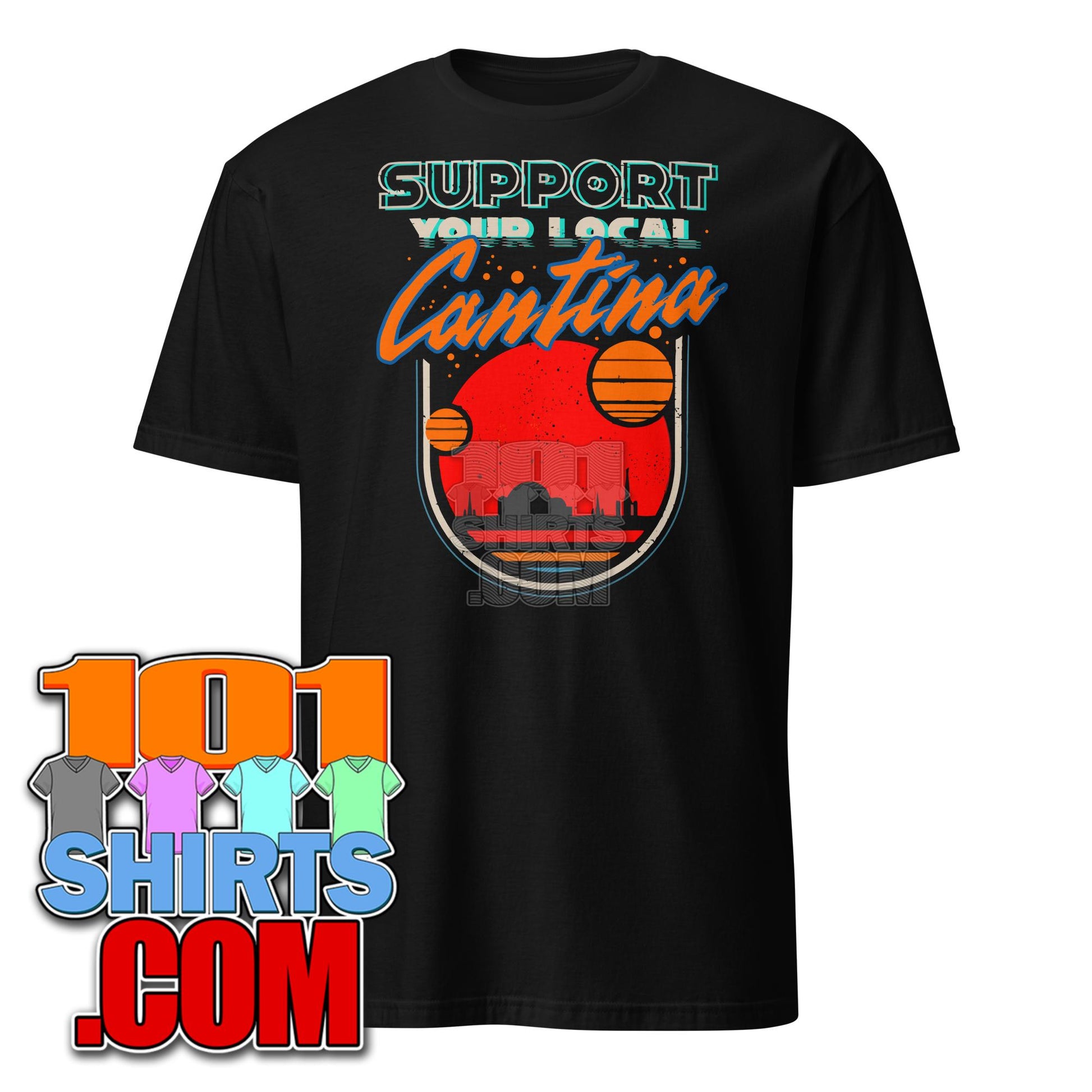 Support your Local Cantina Planet Tatooine Funny T-Shirt