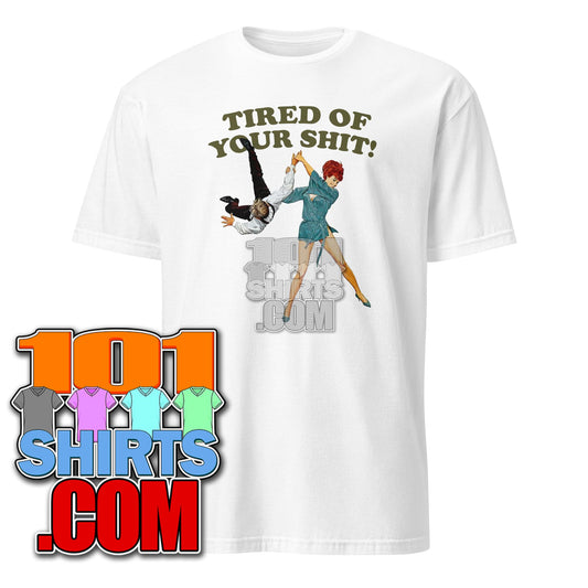 Tired Of Your Shit Fighting Woman Feminist Funny Trash Art T-Shirt