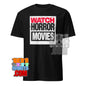 "WATCH HORROR MOVIES" T-Shirt: Bold, Spooky & Essential for Horror Fans - Perfect Gift for Movie Buffs! Tee