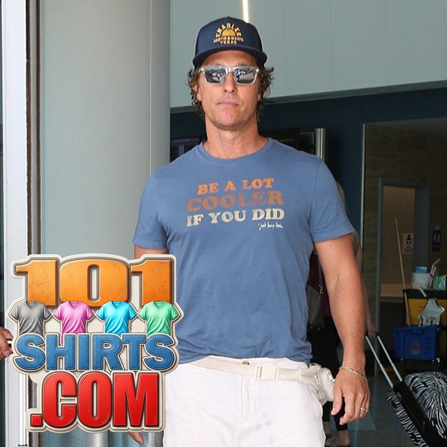 Be A Lot Cooler If You Did Matthew McConaughey Dazed and Confused Movie T-Shirt