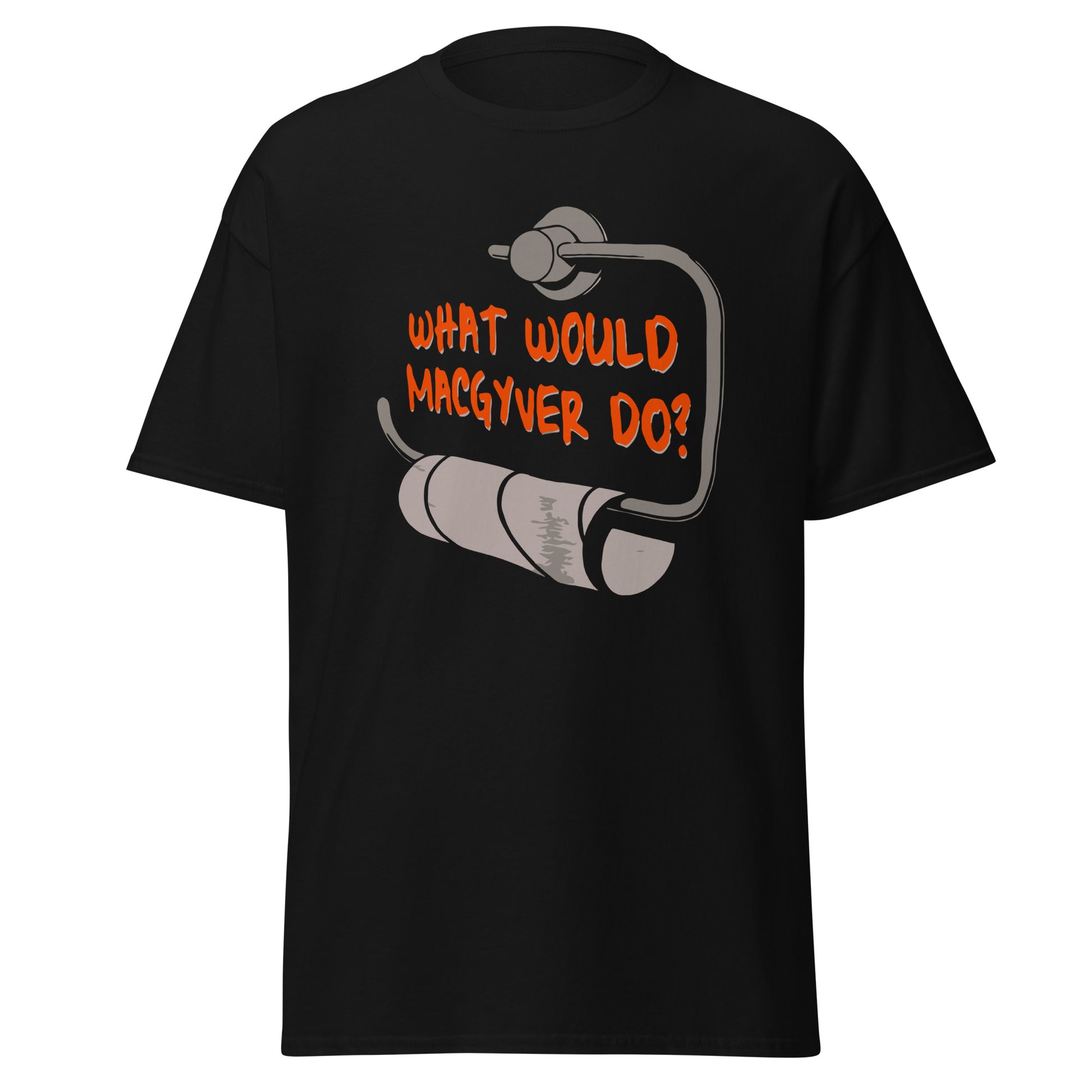 What Would MacGyver Do Paper Towel Toilet Paper Roll Funny T-Shirt