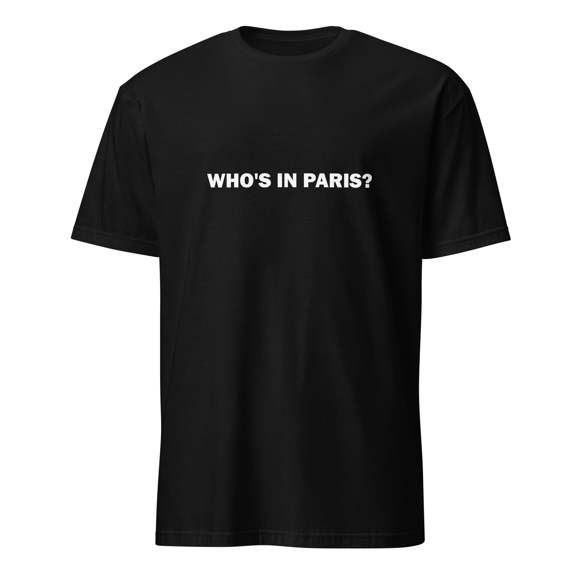 Who's in Paris? T-Shirt