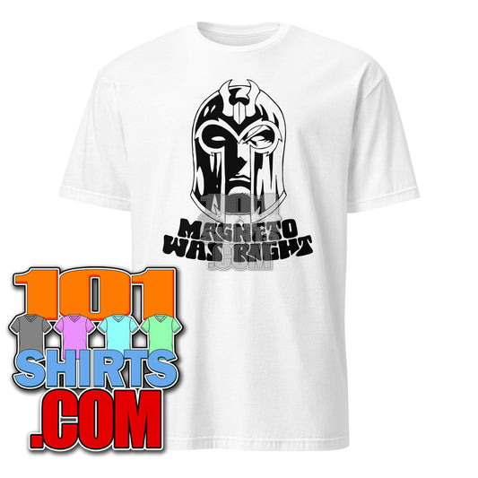X - Men Mopie Superhero MAGNETO WAS RIGHT Funny sayings T-Shirt