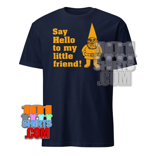 You Me and Dupree Movie Tee Owen Wilson "Say Hello to my little friend" Funny Gnom T-Shirt