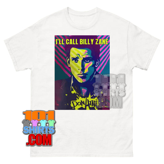 Zoolander 2 Movie I'll Call Billy Zane Tee worn by Kyle Mooney as Don Atari funny T-Shirt - 101SHIRTS