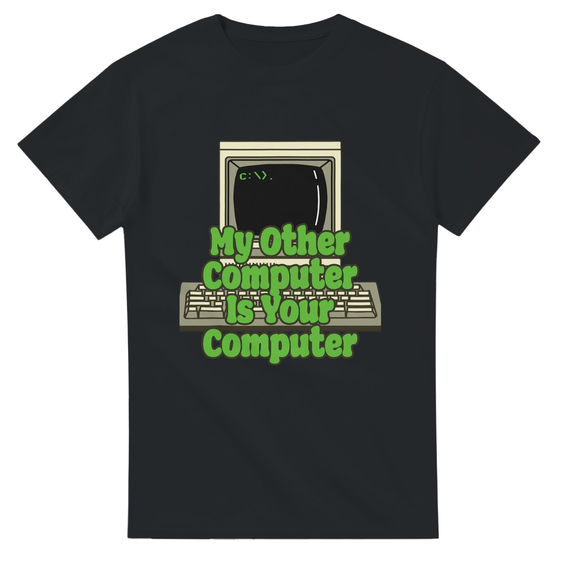 101SHIRTS funny hacker t shirt black with retro computer and green text My Other Computer Is Your Computer
