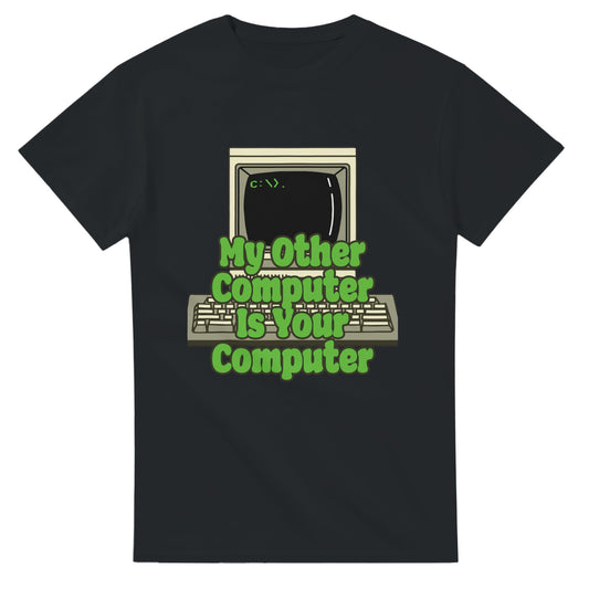 101SHIRTS funny hacker t shirt black with retro computer and green text My Other Computer Is Your Computer