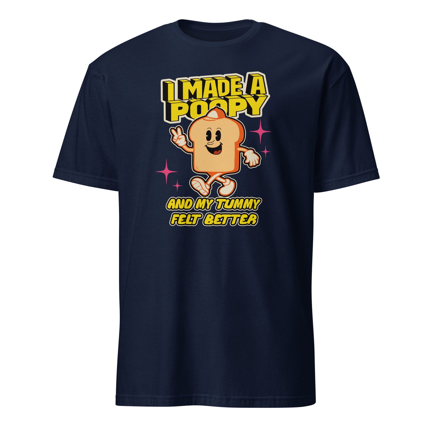 101SHIRTS navy adult humor graphic tee with smiling toast and text I Made A Poopy and My Tummy Felt Better