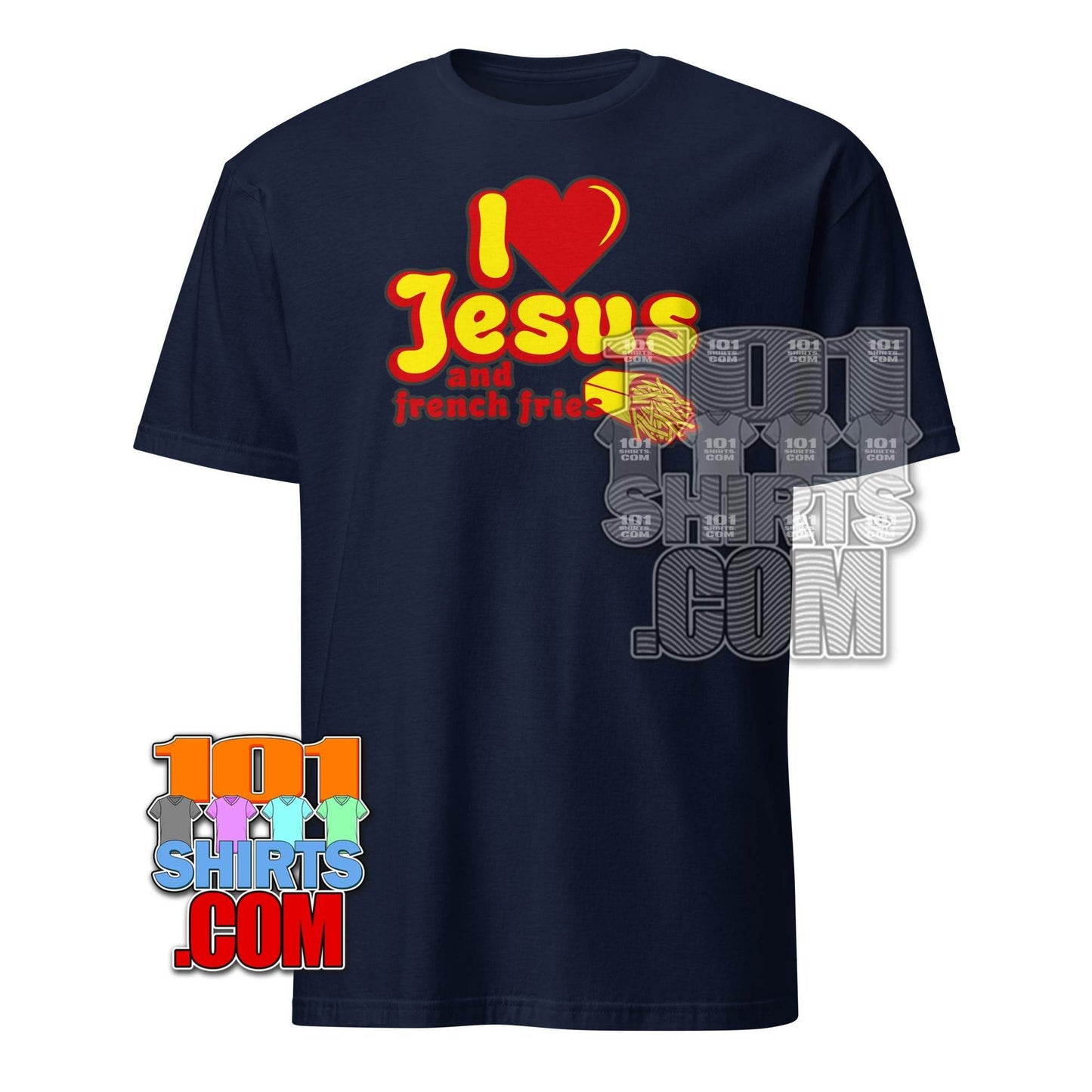 Navy I Love Jesus and French Fries shirt with red and yellow text and fries graphic by 101SHIRTS