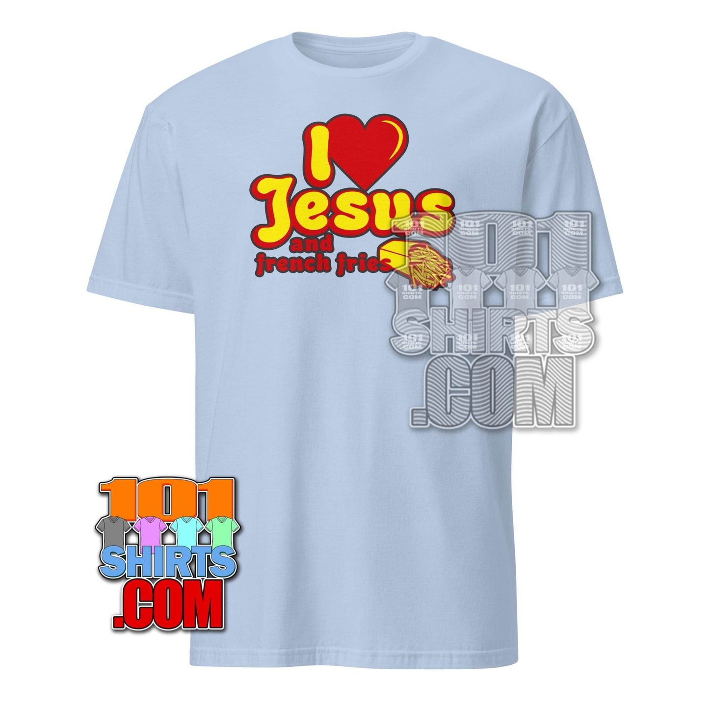 Light blue I Love Jesus and French Fries shirt with red and yellow text and graphic fries