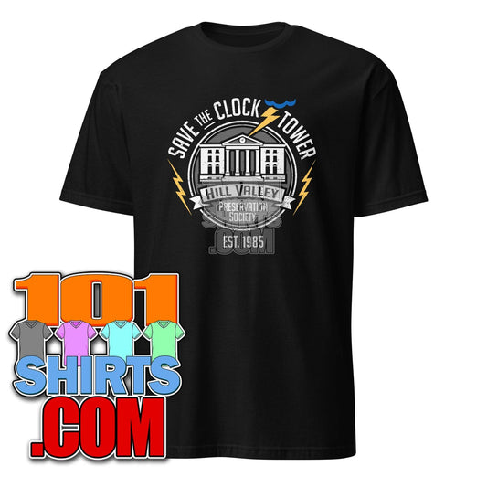 Back to the Future Movie Save the Clock Tower Hill Valley Preservation Society 1985 Funny T-Shirt - 101SHIRTS