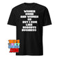 Women Come And Women Go But I Cum Funny Sarcastic Quote T-Shirt