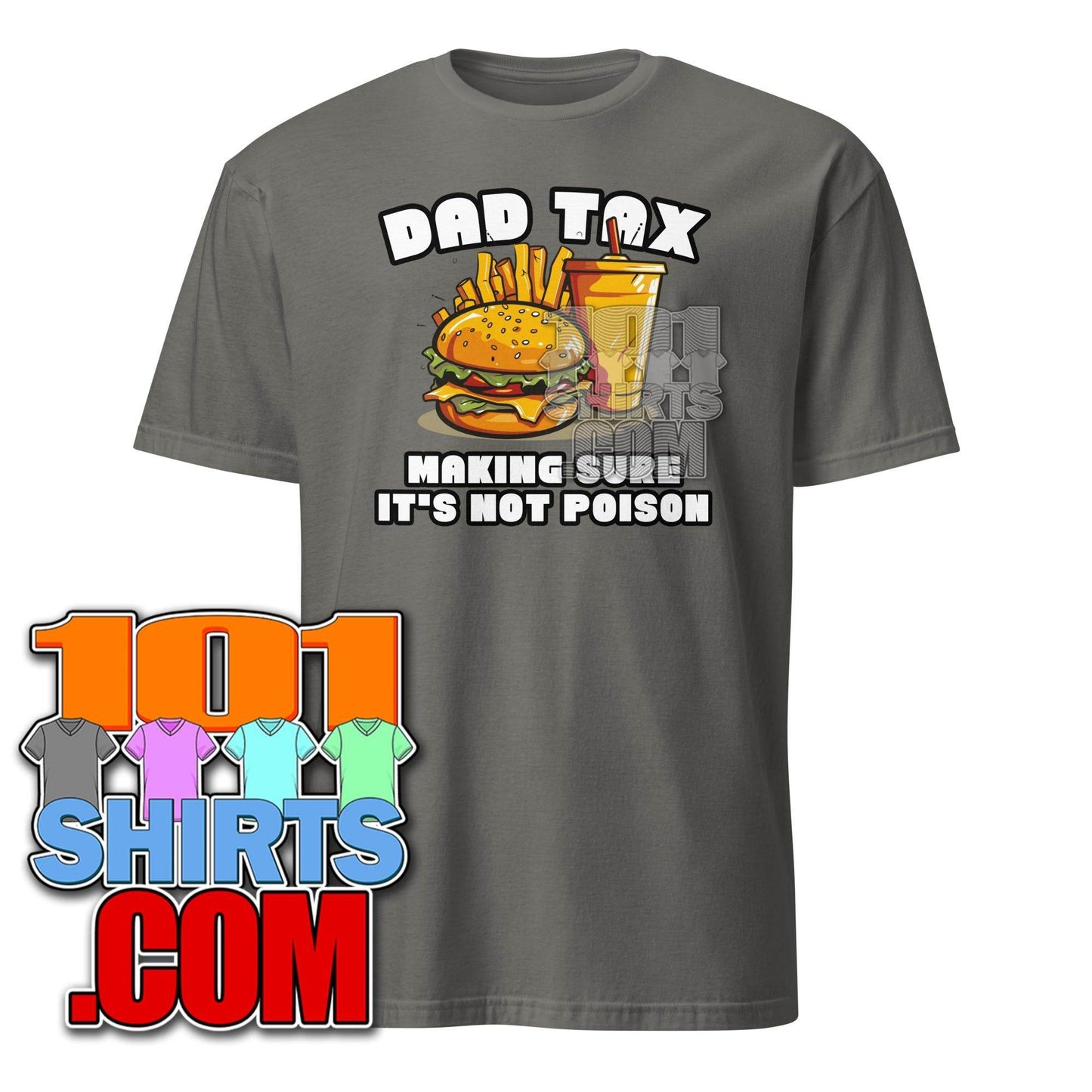Dad Tax Making Sure It's Not Poison Father's Day Funny Men T-Shirt - 101SHIRTS