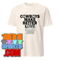 Cowboys makes better Love T-Shirt - 101SHIRTS