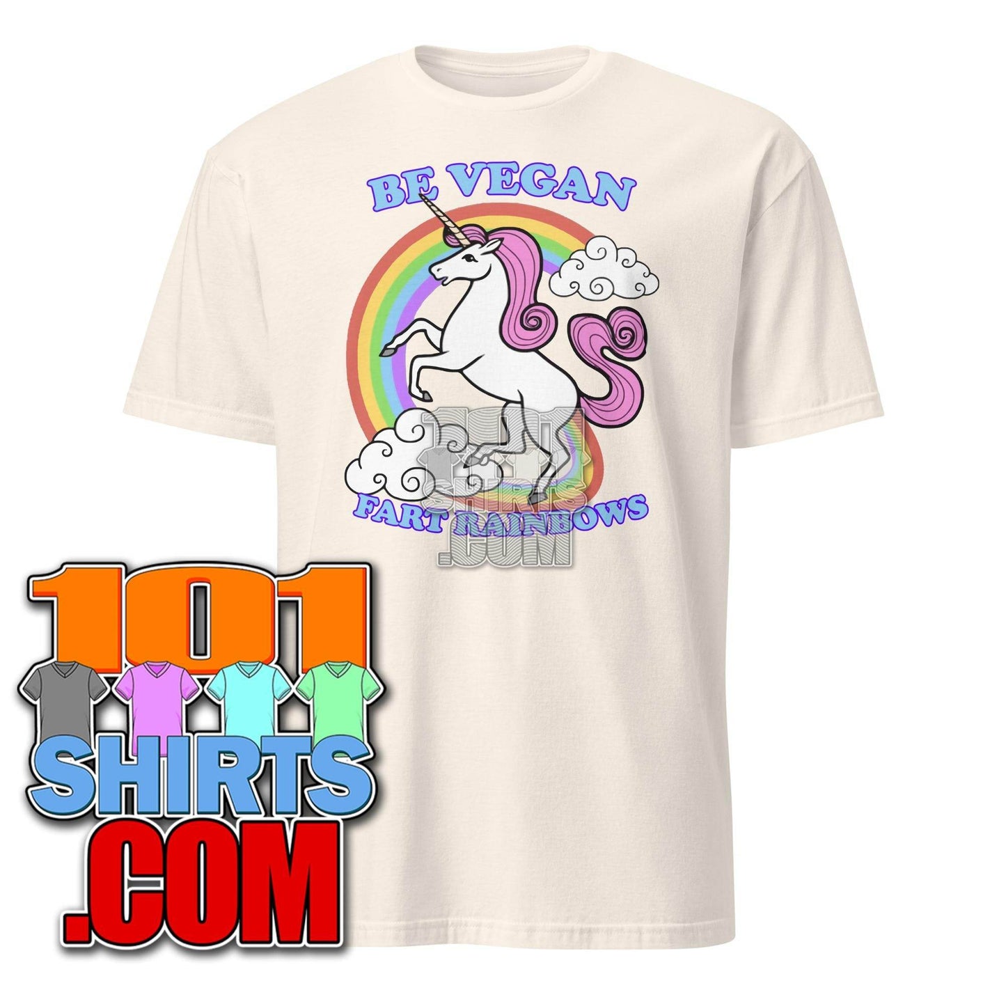 Be Vegan Fart Rainbows Unicorn Funny T-Shirt - 101SHIRTS