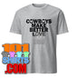 Cowboys makes better Love T-Shirt - 101SHIRTS
