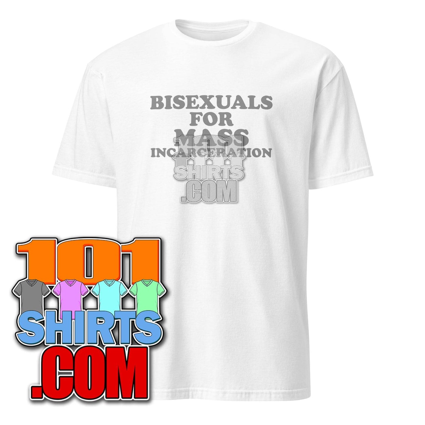 Bisexuals For Mass Incarceration LGBTQ Political T-Shirt - 101SHIRTS