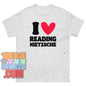 I Love Reading Nietzsche T-Shirt Funny Philosophy Scholar Gift Tee