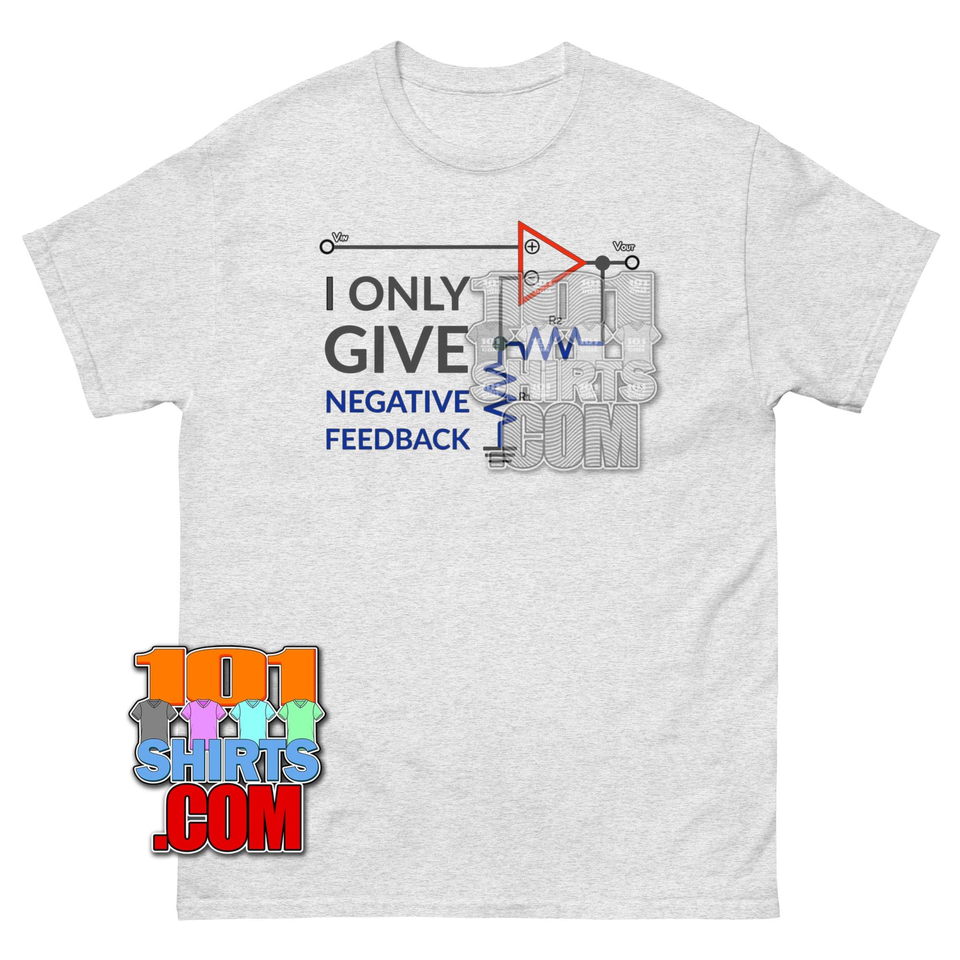 I Only Give Negative Feedback T-Shirt Funny Electrical Engineering Tee