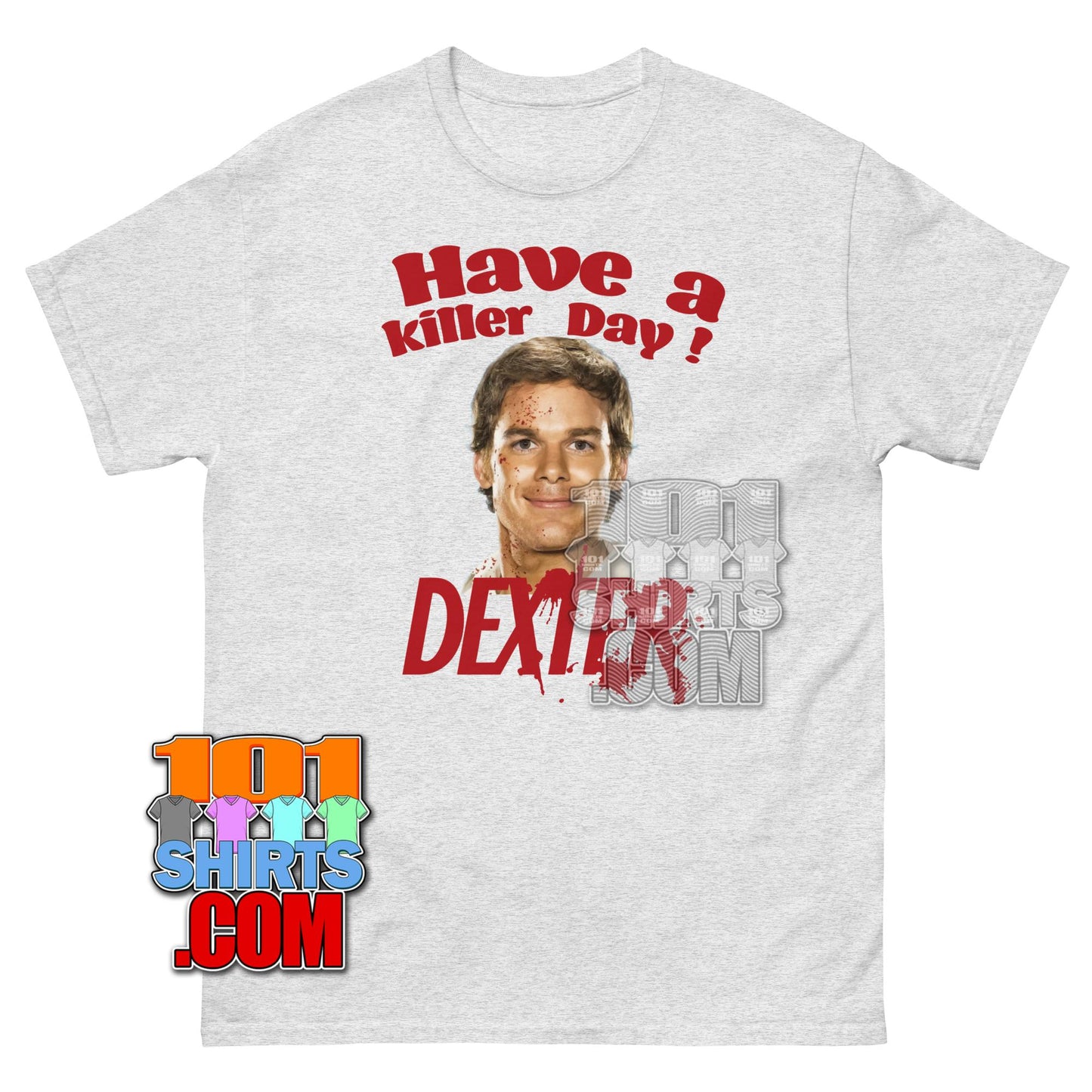 Dexter Have a Killer Day T-Shirt Dexter Morgan Horror Tee