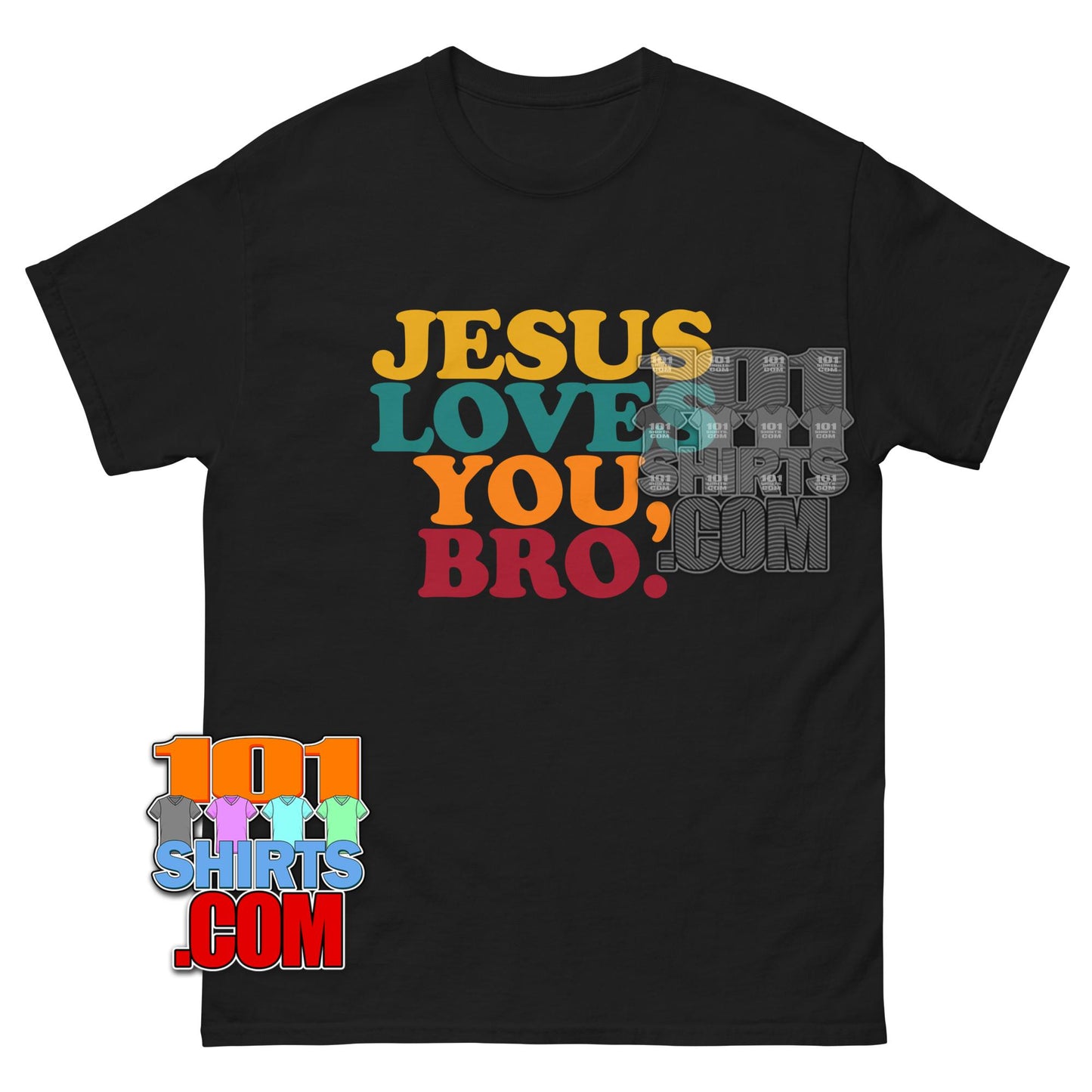 Jesus Loves You Bro Tee Funny Christian T-Shirt