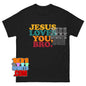 Jesus Loves You Bro Tee Funny Christian T-Shirt