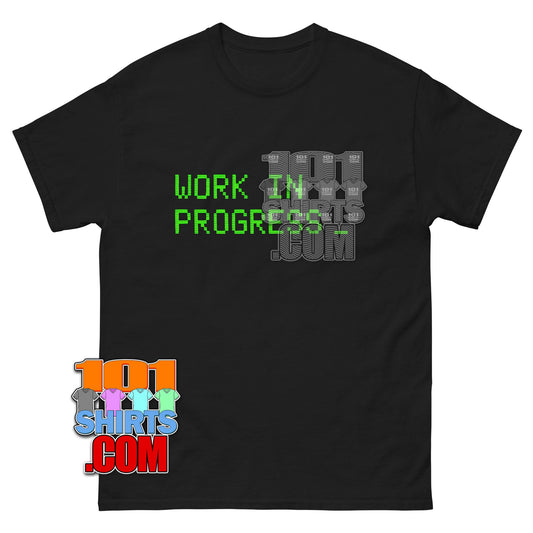 Work in Progress Funny T-Shirt for Men & Women Gift Idea