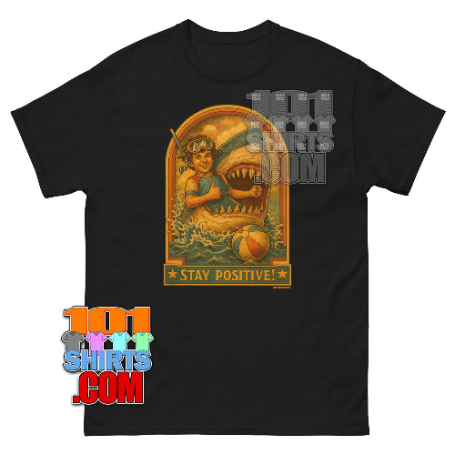 Sarcastic Funny Shark T-Shirt - Stay Positive Tee