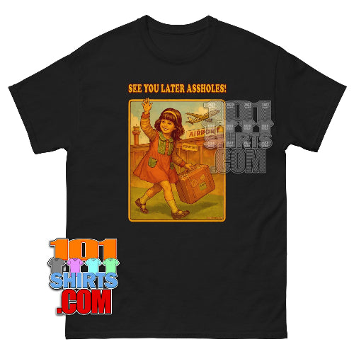 Sarcastic Travel T-Shirt - See You Later Assholes Tee