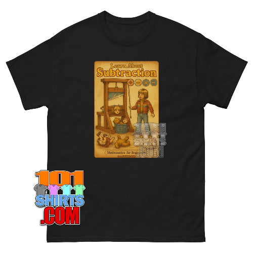 Learn About Subtraction Funny Sarcastic T-Shirt
