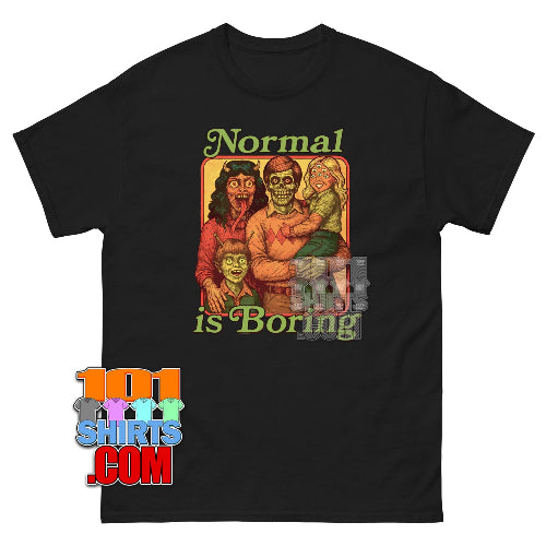 Normal is Boring Funny Monster Family T-Shirt