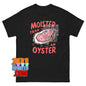 Moister Than An Oyster TShirt Funny Seafood Foodie Joke Gift