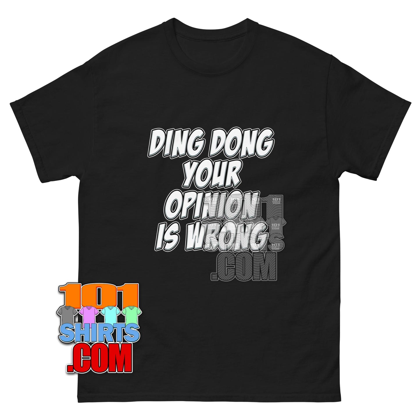 Ding Dong Your Opinion Is Wrong T-Shirt Funny Sarcastic Quote Tee