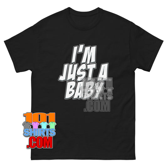 I'm Just a Baby T-Shirt Funny Sarcastic Quote Aesthetic Graphic Tee