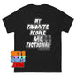 My Favorite People Are Fictional T-Shirt Funny Book Lover Graphic Tee