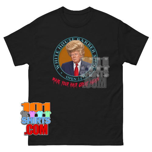 Donald Trump Hair T-Shirt White House Barbershop Funny Meme Tee