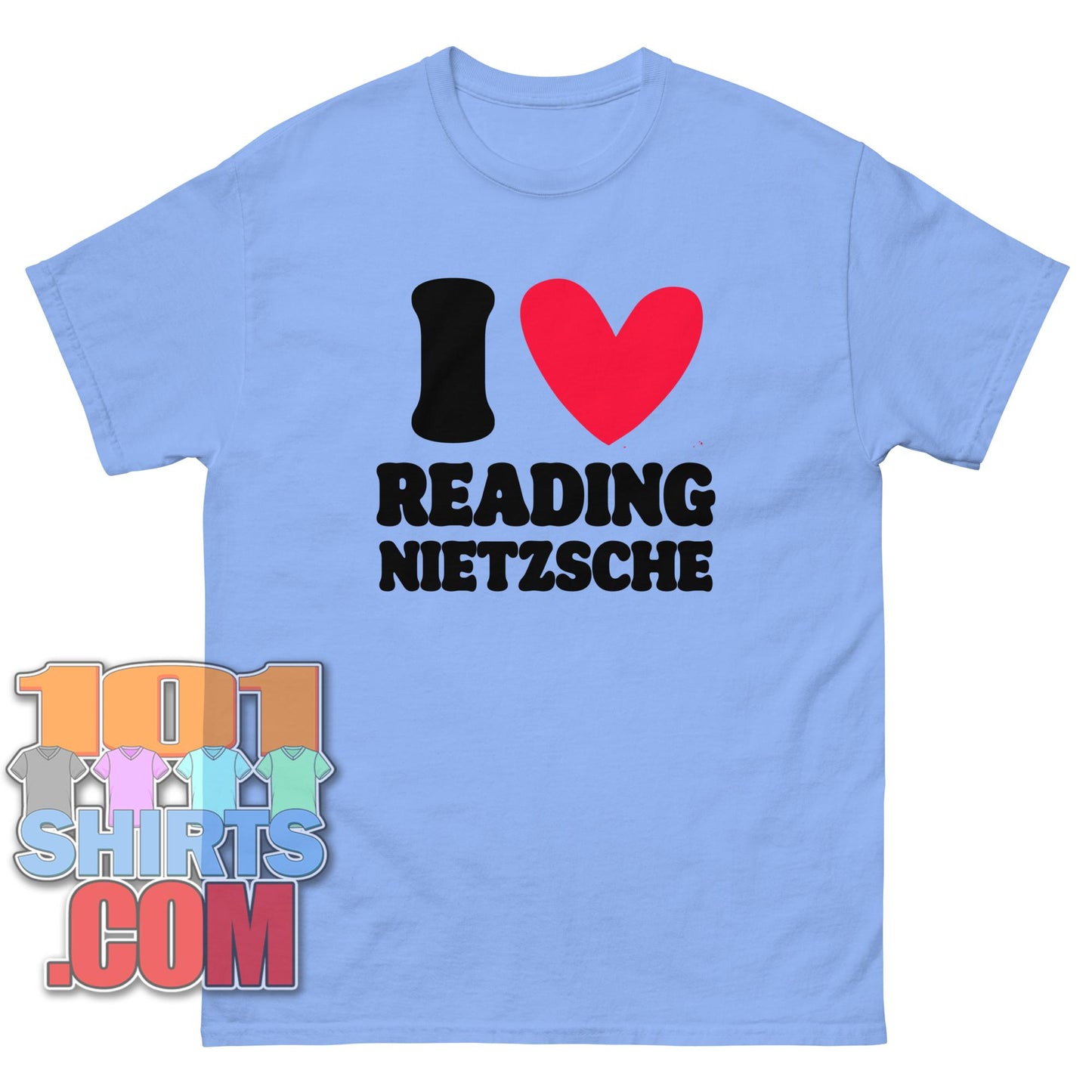I Love Reading Nietzsche T-Shirt Funny Philosophy Scholar Gift Tee