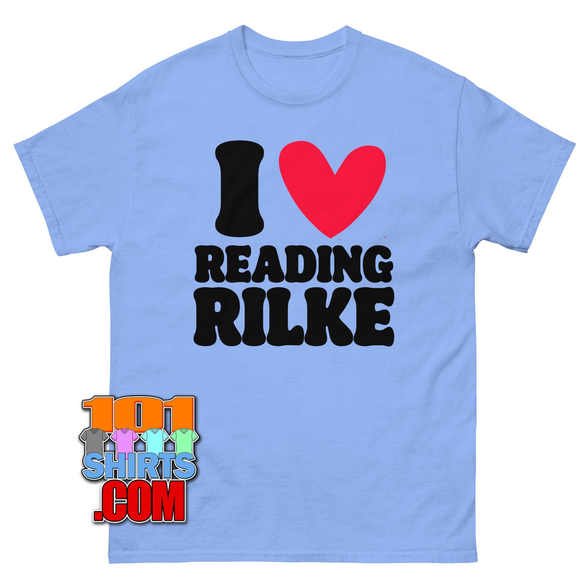 I Love Reading Rilke T-Shirt Funny Poetry Literature Scholar Gift Tee