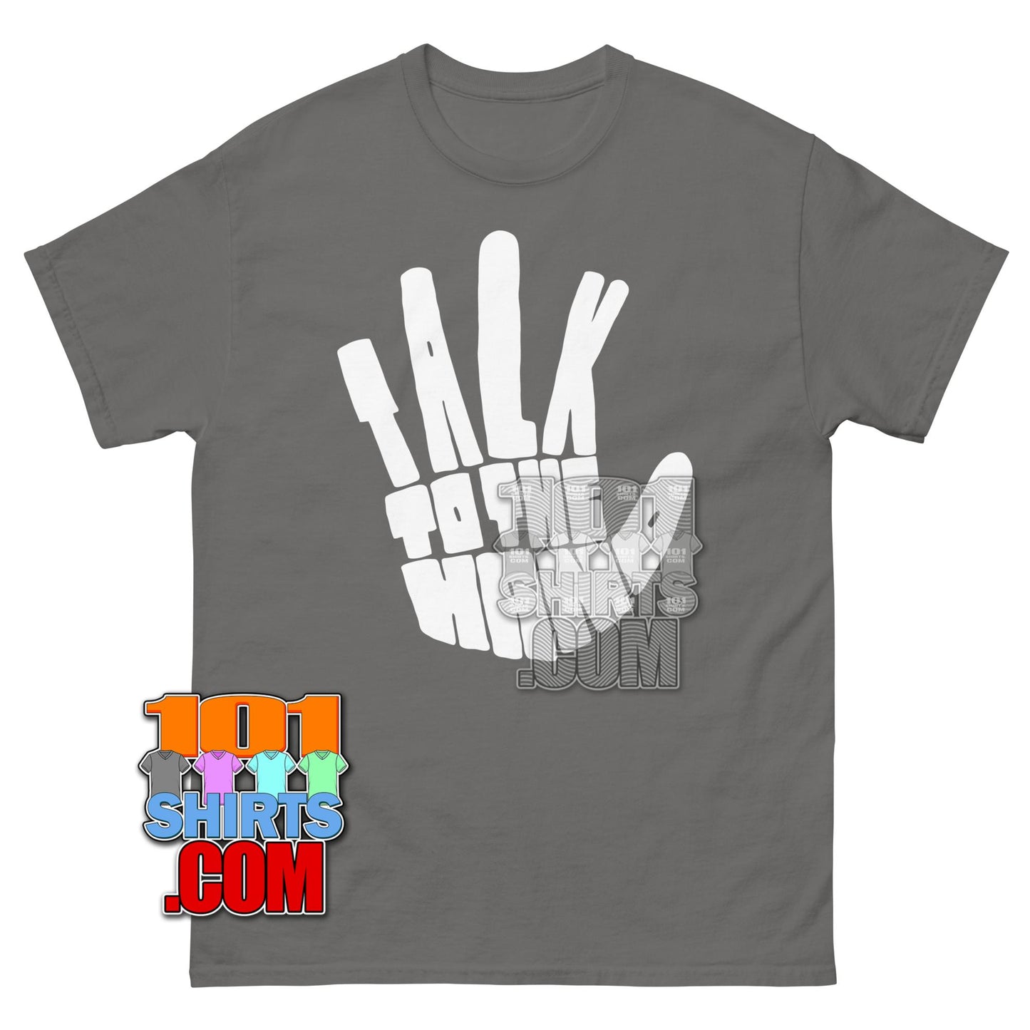 Talk To My Hand T-Shirt Funny Sarcastic Graphic Tee