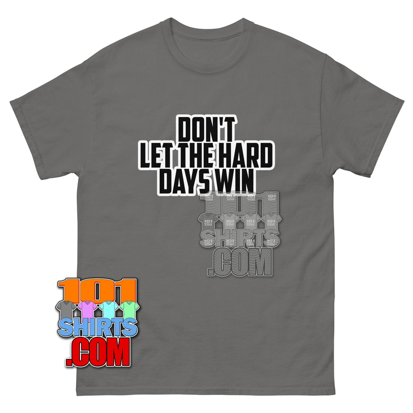 Dont Let The Hard Days Win Mental Health Typography Graphic Tee