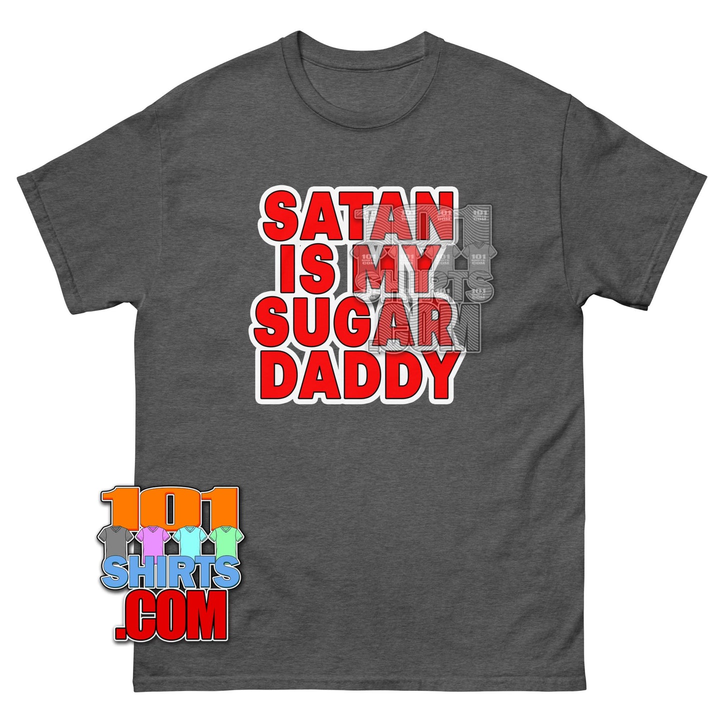 Satan Is My Sugar Daddy T-Shirt Funny Sarcastic Edgy Graphic Tee