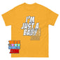 I'm Just a Baby T-Shirt Funny Sarcastic Quote Aesthetic Graphic Tee