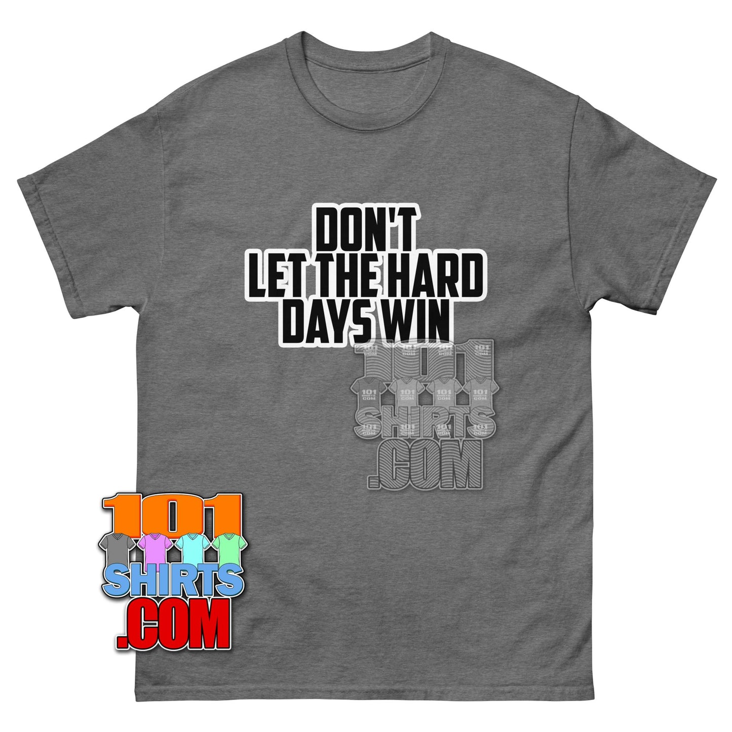 Dont Let The Hard Days Win Mental Health Typography Graphic Tee