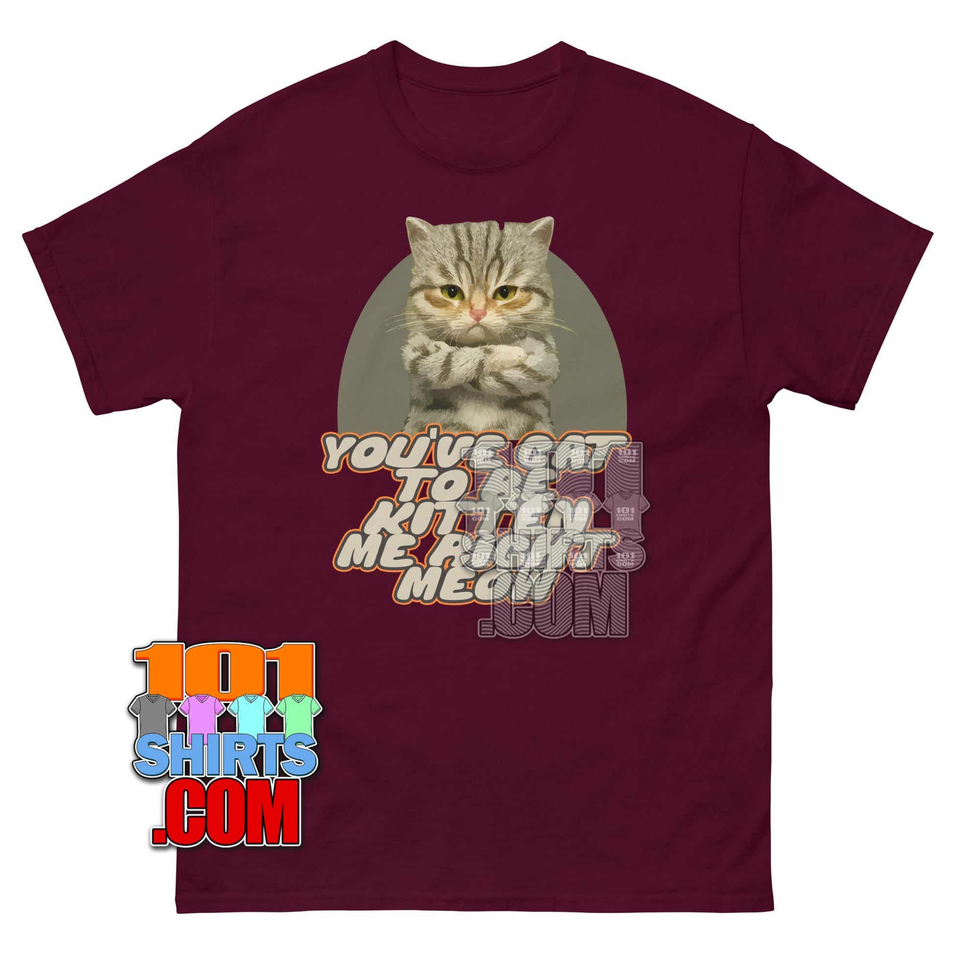 You've Cat to Be Kitten Me Right Meow T-Shirt Funny Cat Pun Lover Tee