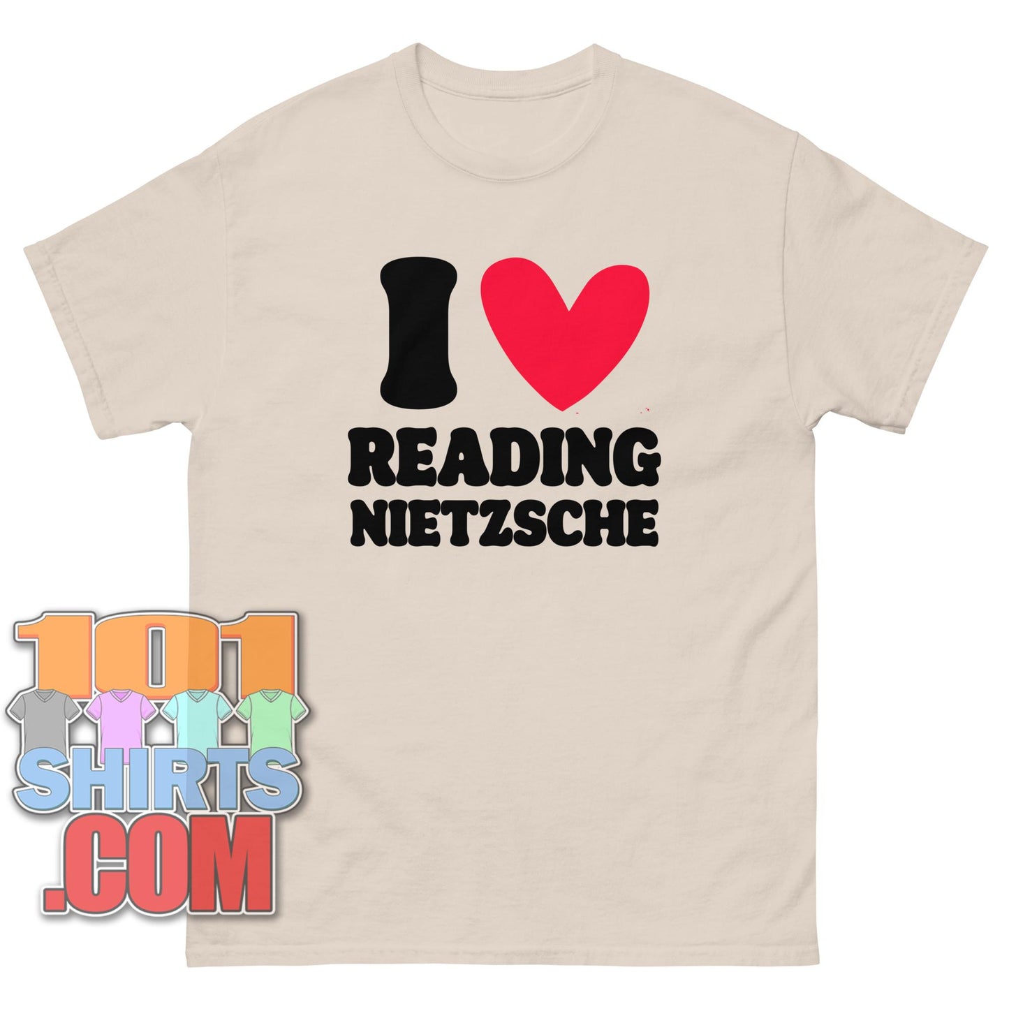 I Love Reading Nietzsche T-Shirt Funny Philosophy Scholar Gift Tee