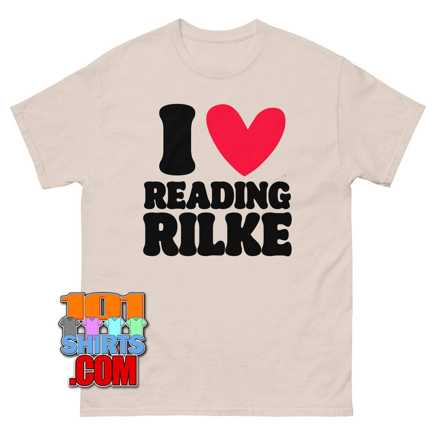I Love Reading Rilke T-Shirt Funny Poetry Literature Scholar Gift Tee